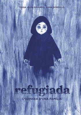 REFUGIADA : L'ODISSEA D'UNA FAMILIA | 9788424660475 | JULIA DINARES, TESSA ; GORDILLO, ANNA