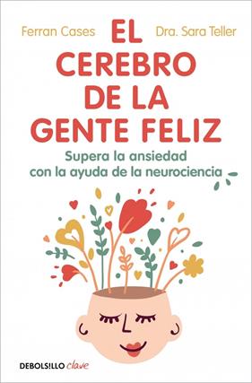 CEREBRO DE LA GENTE FELIZ, EL | 9788466393201 | CASES, FERRAN ; TELLER, DRA. SARA