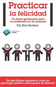 PRACTICAR LA FELICIDAD | 9788415115618 | BEN-SHAHAR, TAL