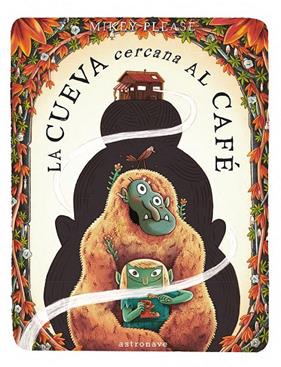 CUEVA CERCANA AL CAFE, LA | 9788467980578 | PLEASE, MIKEY