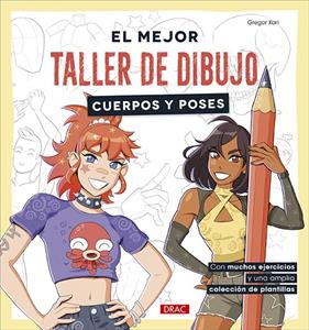 MEJOR TALLER DE DIBUJO, EL :  CUERPOS Y POSES | 9788498748147 | KARI, GREGOR
