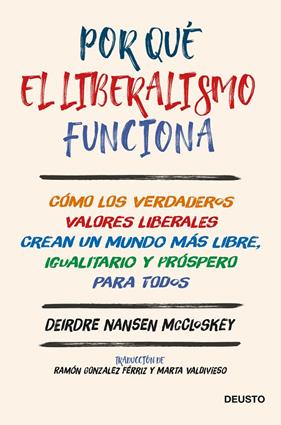 POR QUE EL LIBERALISMO FUNCIONA | 9788423431977 | MCCLOSKEY, DEIRDRE NANSEN