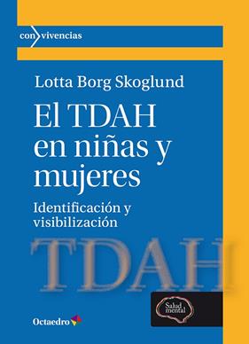 TDAH EN NIÑAS Y MUJERES, EL | 9788410791398 | BORG SKOGLUND, LOTTA