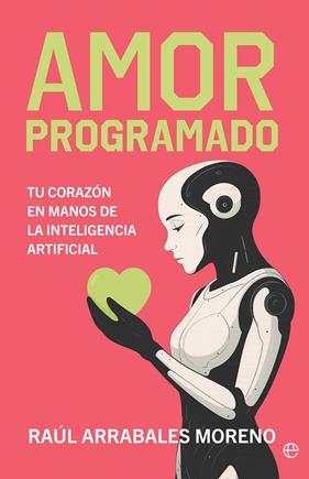 AMOR PROGRAMADO | 9788410941380 | ARRABALES, RAÚL