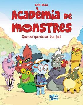 ACADÈMIA DE MONSTRES, 1 : QUE DUR QUE ÉS SER BON JAN! | 9788413494760 | BEKA ; BOB