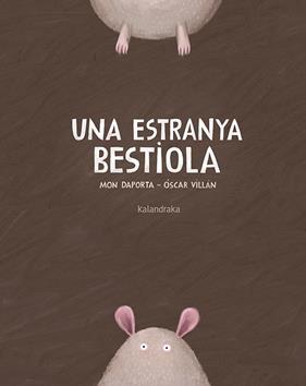 UNA ESTRANYA BESTIOLA | 9788416804290 | DAPORTA, MON ; VILLAN, OSCAR