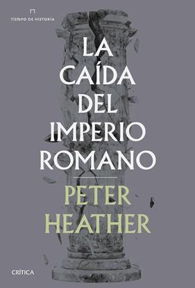 CAIDA DEL IMPERIO ROMANO, LA | 9788491992707 | HEATHER, PETER