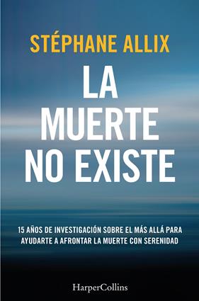 MUERTE NO EXISTE, LA | 9788410640627 | ALLIX, STÉPHANE