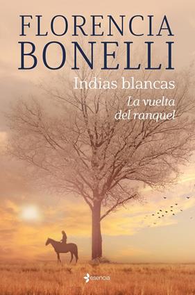 INDIAS BLANCAS : LA VUELTA DEL RANQUEL | 9788408276319 | BONELLI, FLORENCIA