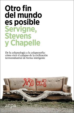 OTRO FIN DEL MUNDO ES POSIBLE | 9788418741630 | SERVIGNE, PABLO ; STEVENS, RAPHAE¨L ; CHAPELLE, GAUTHIER