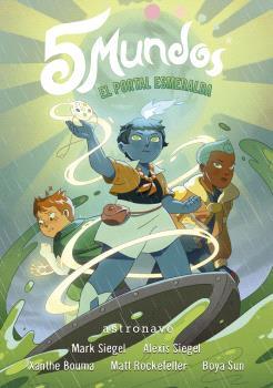 5 MUNDOS : EL PORTAL ESMERALDA | 9788467951332 | SIEGEL, MARK ; SIEGEL, ALEXIS ; BOUMA, XANTHE ; ROCKEFELLER, MATT ; SUN, BOYA