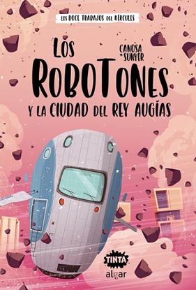 ROBOTONES, LOS 2 :  Y LA CIUDAD DEL REY AUGÍAS | 9788491425687 | CANOSA, ORIOL