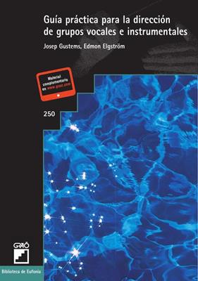 GUIA PRACTICA PARA LA DIRECCION DE GRUPOS VOCALES | 9788478276431 | GUSTEMS, JOSEP