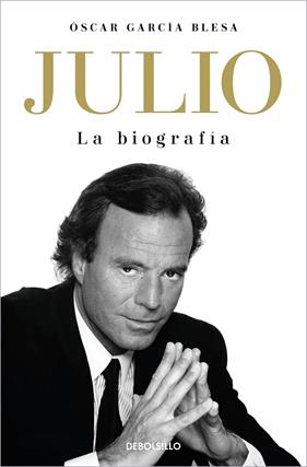 JULIO IGLESIAS : LA BIOGRAFÍA | 9788466376259 | GARCÍA BLESA, ÓSCAR