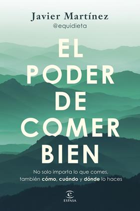 PODER DE COMER BIEN, EL | 9788467077926 | MARTÍNEZ @EQUIDIETA, JAVIER