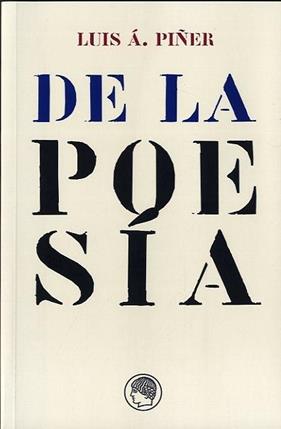 DE LA POESIA | 9788493747497 | PIÑER, LUIS A.
