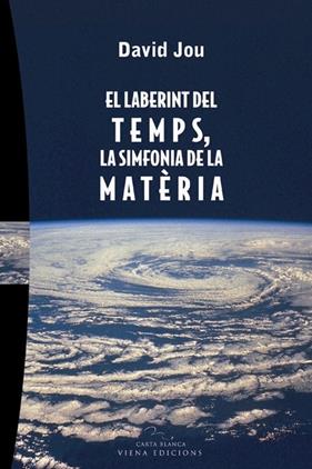 LABERINT DEL TEMPS, LA SIMFONIA DE LA MATERIA, EL | 9788483303993 | JOU, DAVID