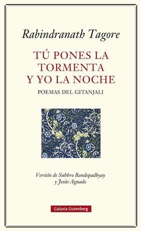 TÚ PONES LA TORMENTA Y YO LA NOCHE | 9791387605124 | TAGORE, RABINDRANATH