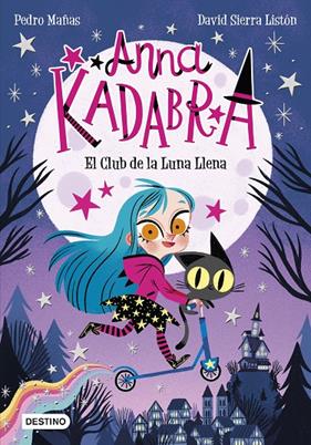 ANNA KADABRA 1 : EL CLUB DE LA LUNA LLENA ( + PILOTA PLATJA) | 9788408244059 | MAÑAS, PEDRO ; SIERRA LISTÓN, DAVID