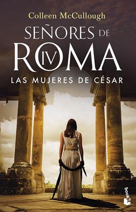 SEÑORES DE ROMA 4 : LAS MUJERES DE CÉSAR | 9788408253273 | MCCULLOUGH, COLLEEN