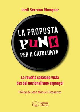 PROPOSTA PUNK PER A CATALUNYA, LA | 9788413032948 | SERRANO BLANQUER, JORDI