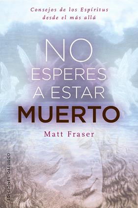 NO ESPERES A ESTAR MUERTO | 9788411724128 | FRASER, MATT