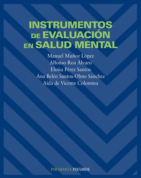 INSTRUMENTOS DE EVALUACION DE SALUD MENTAL | 9788436816495 | MUÑOZ LÓPEZ, MANUEL / ROA ÁLVARO, ALFONSO / PÉREZ SANTOS, ELOÍSA / SANTOS-OLMO SÁNCHEZ, ANA BELÉN /