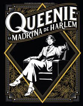 QUEENIE :  LA MADRINA DEL HARLEM | 9788467958805 | ELIZABETH COLOMBA ; AURELIE LEVY