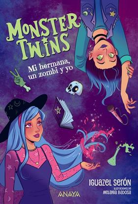 MONSTER TWINS 1 : MI HERMANA, UN ZOMBI Y YO | 9788414360071 | SERÓN, IGUAZEL