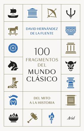 100 FRAGMENTOS DEL MUNDO CLÁSICO | 9788434438095 | HERNÁNDEZ DE LA FUENTE, DAVID
