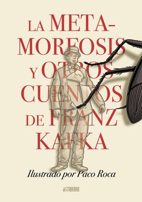 METAMORFOSIS Y OTROS CUENTOS DE FRANZ KAFKA, LA | 9788418909337 | ROCA, PACO ; KAFKA, FRANZ