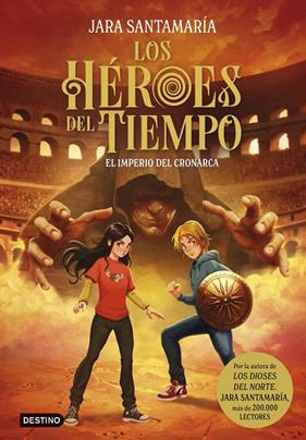HÉROES DEL TIEMPO 3 : EL IMPERIO DEL CRONARCA | 9788408317807 | SANTAMARÍA, JARA