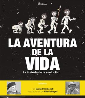 AVENTURA DE LA VIDA, LA | 9788424656881 | CARBONELL, EUDALD ; BAYES, PILARIN