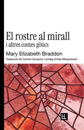 ROSTRE AL MIRALL I ALTRES CONTES GÒTICS, EL | 9791399244618 | BRADDON, MARY ELIZABETH