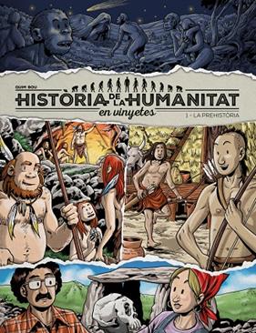 HISTORIA DE LA HUMANITAT EN VINYETES, LA LA PREHISTORIA | 9788417956912 | BOU QUIM