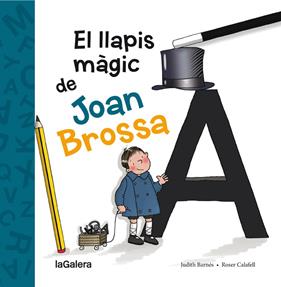 LLAPIS MAGIC DE JOAN BROSSA, EL | 9788424658861 | BARNES, JUDITH ; CALAFELL, ROSER