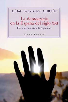 DEMOCRACIA EN LA ESPAÑA DEL SIGLO XXI, LA | 9788483304181 | FABREGAS I GUILLEN, DIDAC