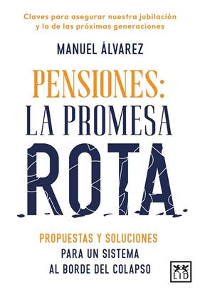 PENSIONES : LA PROMESA ROTA | 9788410221574 | ALVAREZ, MANUEL