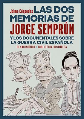 DOS MEMORIAS DE JORGE SEMPRÚN Y LOS DOCUMENTALES SOBRE LA GUERRA CIVIL ESPAÑOLA, LAS | 9788418818226 | CÉSPEDES, JAIME