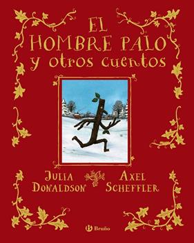 HOMBRE PALO Y OTROS CUENTOS, EL | 9788469666388 | DONALDSON, JULIA ; SCHEFFLER, AXEL