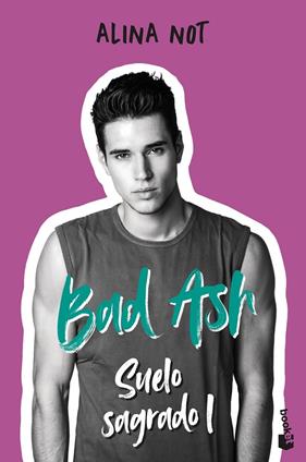 BAD ASH 4 : SUELO SAGRADO 1 | 9788408279501 | NOT, ALINA