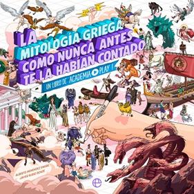 MITOLOGÍA GRIEGA COMO NUNCA ANTES TE LA HABÍAN CONTADO, LA | 9788413848150 | MENÉNDEZ ENGRA, ALBERTO ; RUBIO DONZÉ, JAVIER