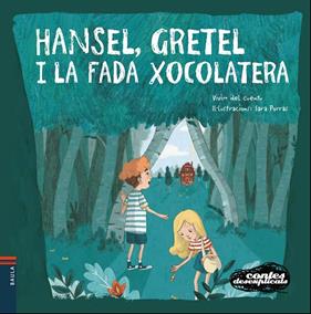 HANSEL, GRETEL I LA FADA XOCOLATERA | 9788447932658 | VIVIM DEL CUENTU ; PORRAS, SARA