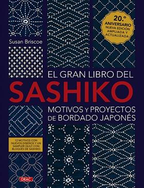 GRAN LIBRO DEL SASHIKO : MOTIVOS Y PROYECTOS DE BORDADO JAPONÉS | 9788498748086 | BRISCOE, SUSAN