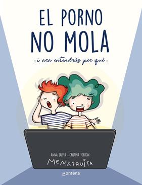 PORNO NO MOLA I ARA ENTENDRÀS PER QUÈ, EL | 9788419357441 | SALVIA, ANNA ; TORRÓN (MENSTRUITA), CRISTINA