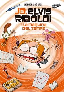 JO, ELVIS RIBOLDI I LA MAQUINA DEL TEMPS | 9788424650933 | BIDARI, BONO