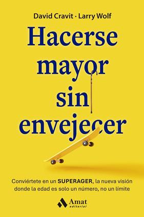 HACERSE MAYOR SIN ENVEJECER | 9788410451216 | CRAVIT, DAVID ; WOLF, LARRY