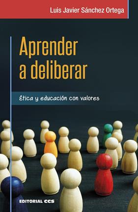 APRENDER A DELIBERAR | 9788413791289 | SÁNCHEZ ORTEGA, LUIS JAVIER