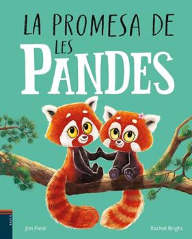 PROMESA DE LES PANDES, LA | 9788447951574 | BRIGHT, RACHEL ; FIELD, JIM