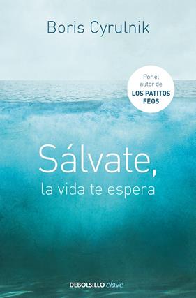 SÁLVATE, LA VIDA TE ESPERA | 9788490622407 | CYRULNIK, BORIS